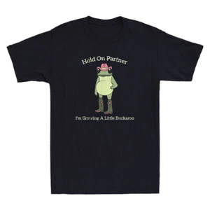 Hold On Partner I'm Growing A Little Buckaroo Funny Frog Meme Quote Mens T-Shirt - Picture 1 of 8