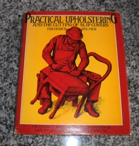 +Practical Upholstering And the Cutting of Slip Covers Frederick Palmer - Bild 1 von 2