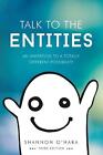 Talk to the Entities: Are Ghosts Real? by Shannon O'Hara (English) Paperback Boo