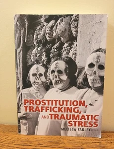 Prostitution Trafficking and Traumatic Stress by Melissa Farley Paperback 2007 - Picture 1 of 6