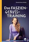 Das Faszien-Genuss-Training Elisabeth Barta-Winkler Taschenbuch 256 S. Deutsch