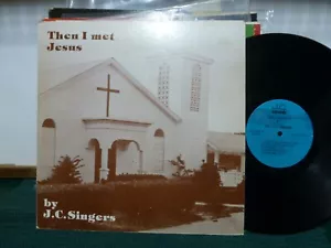 J C SINGERS JAMAICA THEN I MET JESUS FUNK / BLACK GOSPEL. EXC. LP - Picture 1 of 2