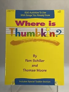 WHERE IS THUMBKIN: 500 ACTIVITIES TO USE WITH SONGS YOU By Pam Schiller & Tho B4 - Imagen 1 de 6