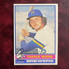 1976 Topps Set CHARLIE MOORE #116 MILWAUKEE BREWERS - NM/MINT+ *HIGH GRADE*