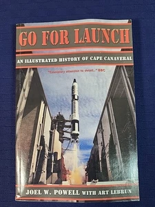 Go for Launch: An Illustrated History of Cape Canaveral by Joel Powell Paperback - Imagen 1 de 6