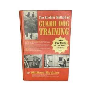 The Koehler Method of Guard Dog Training by William R. Koehler 1967 Hardcover - Picture 1 of 8