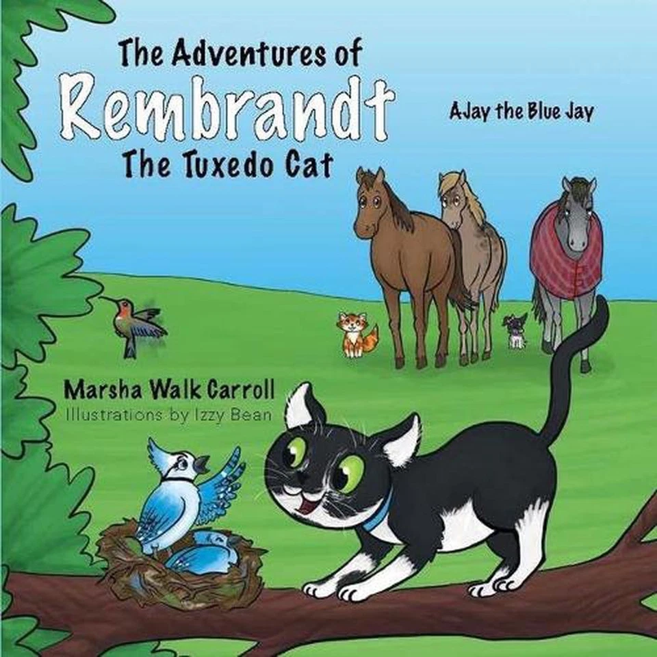 The Adventures of Rembrandt the Tuxedo Cat: Helps AJay, the Blue Jay, Rebuild Hi - Image 1 of 1