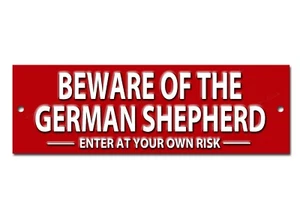 BEWARE OF THE GERMAN SHEPHERD ENTER AT YOUR OWN RISK METAL SIGN - SIZE 8"X2.5". - Picture 1 of 1