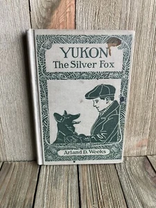 Vintage Book Yukon The Silver Fox Arland Weeks Child Fiction Hardcover 1929 - Picture 1 of 10