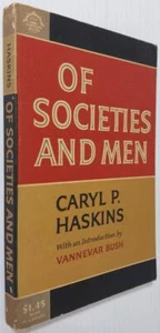 OF SOCIETIES AND MEN Caryl P. Haskins / Vannevar Bush 1960 VIKING - Imagen 1 de 4