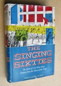 The Singing Sixties  The Spirit of Civil War Days From Music   Illus 1st ed 1960 - Picture 1 of 12