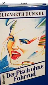 Der Fisch ohne Fahrrad - Roman Von Elisabeth Dunkel - Vers. mgl. - Bild 1 von 3