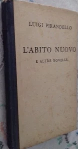 L'ABITO NUOVO E ALTRE NOVELLE DI LUIGI PIRANDELLO MONDADORI 1944 - Picture 1 of 6