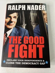 The Good Fight Ralph Nader Hardcover Autographed  BK169 - Picture 1 of 3