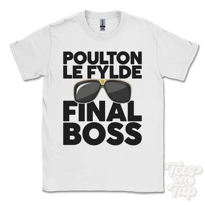 CAMISETA POULTON LE FYLDE FINAL BOSS Divertida Regalo Navidad Lancashire Inglaterra Ibiza - Imagen 1 de 2