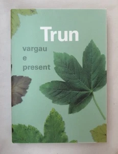 Trun - vargau e present. Decurtins-Deplazes, Giusep (et al.): - Picture 1 of 1
