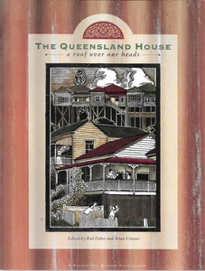 The Queensland House A Roof Over Our Heads RARE Out of Print Qld Architecture - Bild 1 von 1