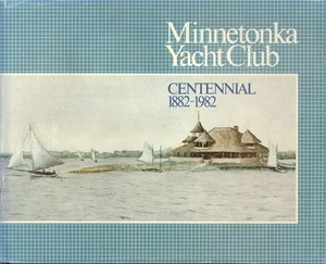 Minnetonka Yacht Club Centennial, 1882-1982 - Imagen 1 de 1
