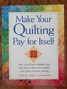 Make Your Quilting Pay for Itself Book by Sylvia Ann Landman Business (3) - Imagen 1 de 5