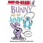 Bunny Will Not Jump! (Ready-To-Reads) - Hardback NEW Tharp, Jason 08/12/2020
