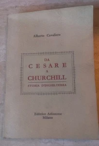 Alberto Cavaliere - DA CESARE A CHURCHILL. STORIA D'INGHILTERRA - 1966 - Adiemme - Picture 1 of 1