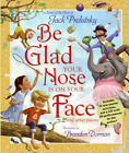 Be Glad Your Nose Is on Your Face : And Other Poems: Some of the
