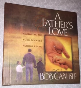 A Father's Love by Bob Carlisle (1998, Hardcover) - Foto 1 di 9