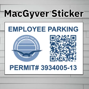 Phoenix Foundation Employee Parking Permit MacGyver (Vinyl Decal Sticker, Car la - Picture 1 of 5