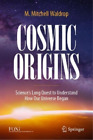 M. Mitchell Waldrop Cosmic Origins (Relié)