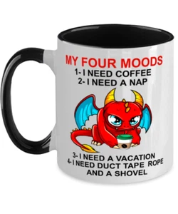 Dragon Coffee Mug, My 4 Moods, Need Coffee, Need Nap, Need Vacation, Funny Gift - Picture 1 of 2
