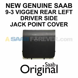 NEW GENUINE SAAB 9-3 VIGGEN 99-02 LH DRIVER REAR LEFT JACK POINT COVER 5124474 - Bild 1 von 4