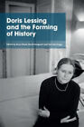 Doris Lessing And The Forming Of History By Kevin Brazil