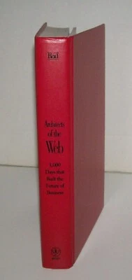 Architects of the Web 1000 Days that Built the Future of Business Wiley &Sons HC - Image 1 of 4