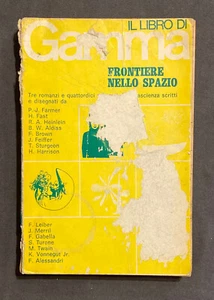 Il libro di GAMMA n.1 Frontiere nello spazio ottobre 1965 Fantascienza - Picture 1 of 4