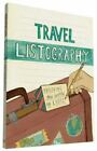 Travel Listography Exploring the World in Lists TRAVEL GOALS BUCKET-LIKE PLANNER