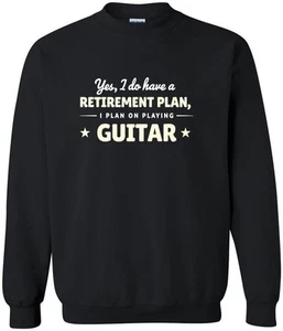 Funny Guitarist Retirement Plan Gift for Music Lovers & Guitar Players Sweatshir - Picture 1 of 3