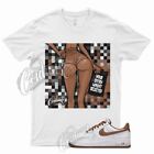 ENTRY T Shirt for N Air Force 1 Low Pecan Brown Wheat Mocha Caramel Mid High