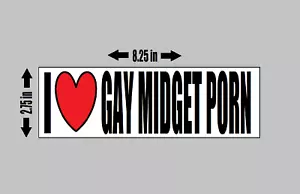 Pegatina de parachoques de vinilo - I Love Gay Enano Porno Divertido Mordaza Regalo Broma... ¿O no? - Imagen 1 de 1