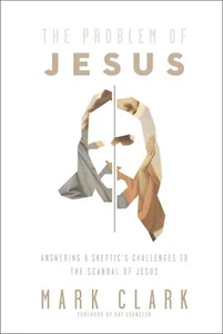 The Problem of Jesus: Answering a Skeptic’s Challenges to the Scandal .. NEW - Imagen 1 de 1