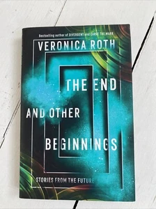The End and Other Beginnings: Stories From The Future Hardcover Veronica Roth - Picture 1 of 4