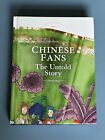 Chinese Fans The Untold Story, Book by The Eurus Collection, 2023, Hardback