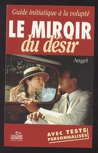 NEUF LIVRE LE MIROIR DU DESIR GUIDE INITIATIQUE A LA VOLUPTE + TESTS EROTISME - Picture 1 of 5