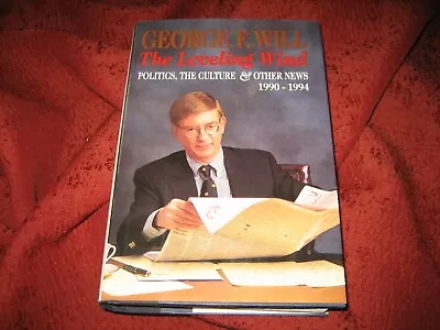 The Leveling Wind : Politics, the Culture... 1990-1994 George F. WILL HD SIGNED - Image 1 of 4