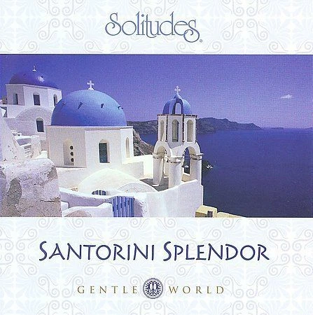 Santorini Splendor by Dan Gibson (CD, Oct-2006, Solitudes)