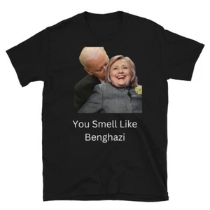 Joe Biden Hillary Clinton Smell Like Benghazi Funny Short-Sleeve Unisex T-Shirt - Picture 1 of 7