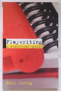 Noel Greig - Playwriting: A Practical Guide - Bild 1 von 1