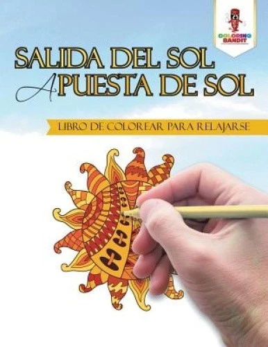 Salida Del Sol A Puesta De Sol: Libro De Colorear Para Relajarse [Spanish] - Imagen 1 de 1