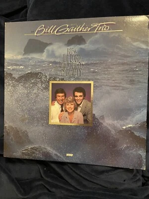 THE BILL GAITHER TRIO .. BLESS THE LORD WHO REIGNS IN BEAUTY .. WORD LP 1981 - Image 1 of 4