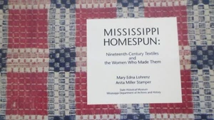 Homespun Mississippi 19th Century Textiles & the Women Who Made Them - Picture 1 of 15