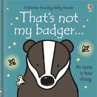 That's Not My Badger... By Fiona Watt: Used